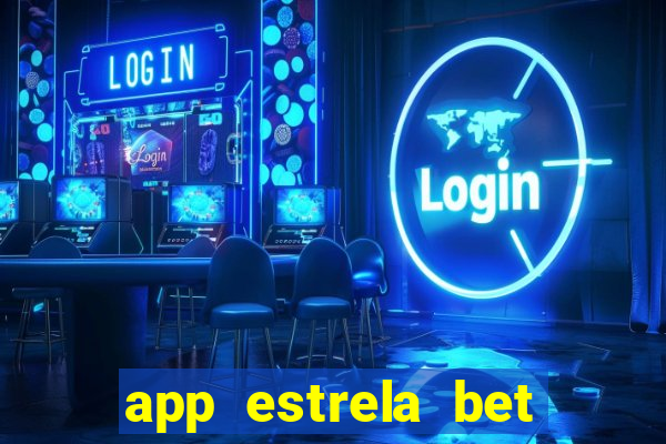 app estrela bet nao compativel